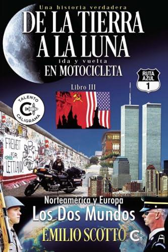 DE LA TIERRA A LA LUNA EN MOTOCICLETA 3 | 9788418073175 | SCOTTO, EMILIO