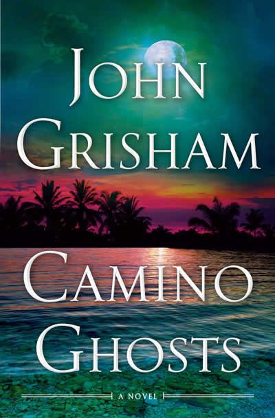 CAMINO GHOSTS (CAMINO ISLAND 3) | 9780385545990 | GRISHAM, JOHN