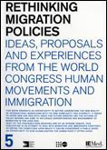 RETHINKING MIGRATION POLICIES. IDEAS, PROPOSALS AND EXPERIENCES FROM THE WORLD CONGRESS HUMAN MOVEMENTS AND MIGRATION | 9788439370017 | INSTITUT EUROPEU DE LA MEDITERRÀNIA