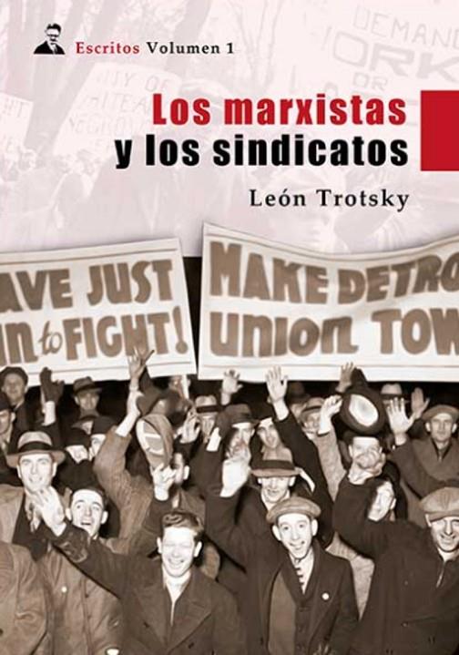 MARXISTAS Y LOS SINDICATOS, LOS | 9788416285549 | TROTSKY, LEON