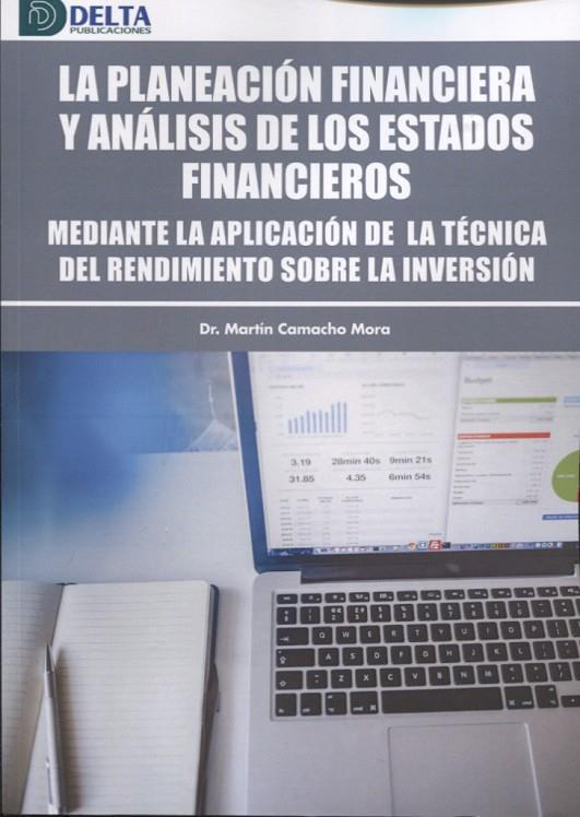 PLANEACION FINANCIERA Y ANALISIS DE LOS ESTADOS FINANCIEROS | 9788419222473 | CAMACHO MORA, MARTIN