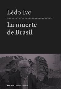 MUERTE DE BRASIL, LA | 9788415168669 | IVO, LEDO