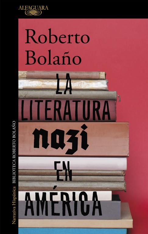 LITERATURA NAZI EN AMÉRICA, LA | 9788420431574 | BOLAÑO, ROBERTO