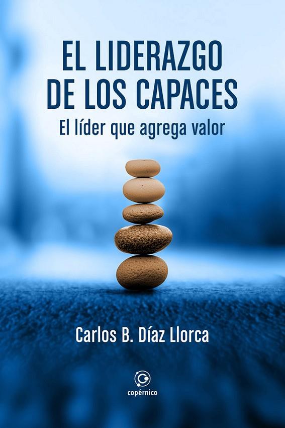 LIDERAZGO DE LOS CAPACES, EL | 9788412748796 | DIAZ LLORCA, CARLOS B.