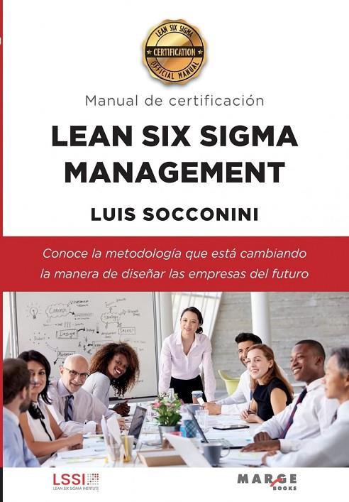 LEAN SIX SIGMA MANAGEMENT. MANUAL DE CERTIFICACIÓN | 9788418532979 | SOCCONINI PÉREZ GÓMEZ, LUIS CARLOS