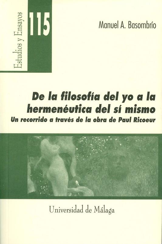 DE LA FILOSOFÍA DEL YO A LA HERMENÉUTICA DEL SÍ MISMO | 9788497472456 | BASOMBRÍO, MANUEL ALBERTO