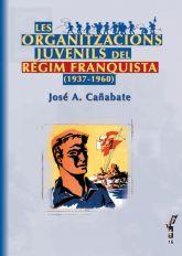 ORGANITZACIONS JUVENILS DEL RÈGIM FRANQUISTA (1937 - 1960), LES | 9788495694898 | CAÑABATE VECINA, JOSÉ A.