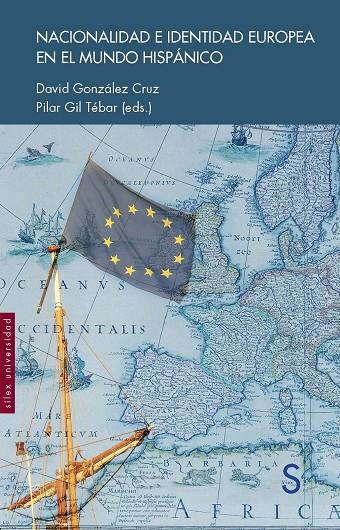 NACIONALIDAD E IDENTIDAD EUROPEA EN EL MUNDO HISPÁNICO | 9788477376736 | GONZÁLEZ CRUZ, DAVID