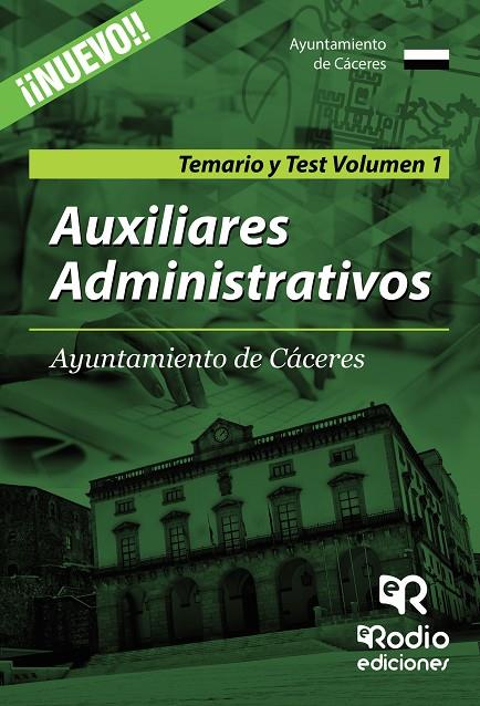AUXILIARES ADMINISTRATIVOS. AYUNTAMIENTO DE CÁCERES. TEMARIO Y TEST. VOLUMEN 1 | 9788416506323 | VV.AA., VV.AA.