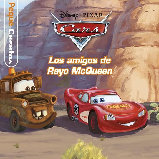CARS. LOS AMIGOS DE RAYO MCQUEEN. PEQUECUENTOS | 9788499518947 | DISNEY