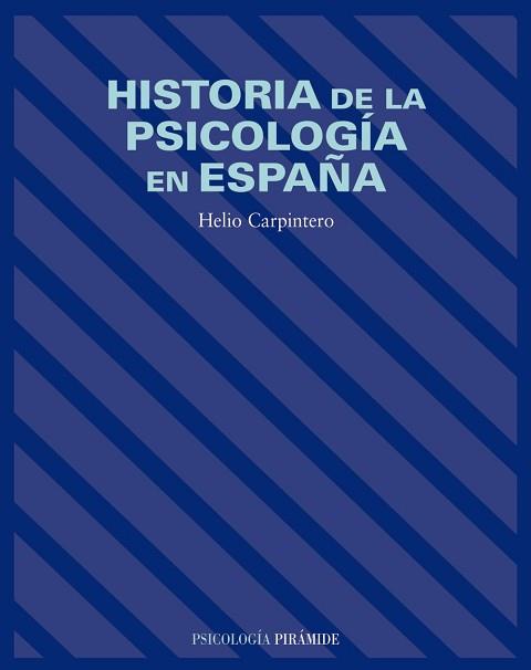 HISTORIA DE LA PSICOLOGÍA EN ESPAÑA | 9788436818949 | CARPINTERO CAPEL, HELIO