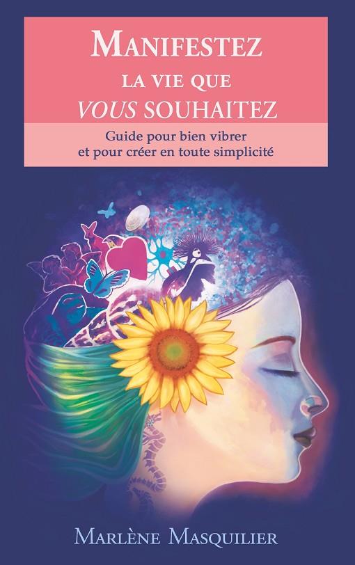 MANIFESTEZ LA VIE QUE VOUS SOUHAITEZ | 9782322222322 | MASQUILIER, MARLENE