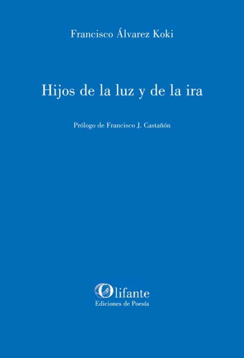 HIJOS DE LA LUZ Y LA IRA | 9788412691993 | ALVAREZ KOKI, FRANCISCO