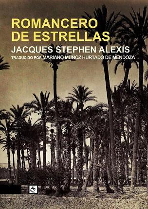 ROMANCERO DE ESTRELLAS | 9788412014884 | STEPHEN ALEXIS, JACQUES