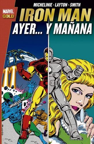 MARVEL GOLD. IRON MAN : AYER... Y MAÑANA | 9788491676812 | MICHELINIE, DAVID / LAYTON, BOB