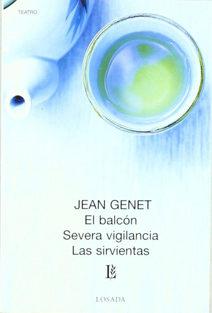 BALCON, EL / SEVERA VIGILANCIA / LAS SIRVIENTAS | 9789500306553 | GENET, JEAN