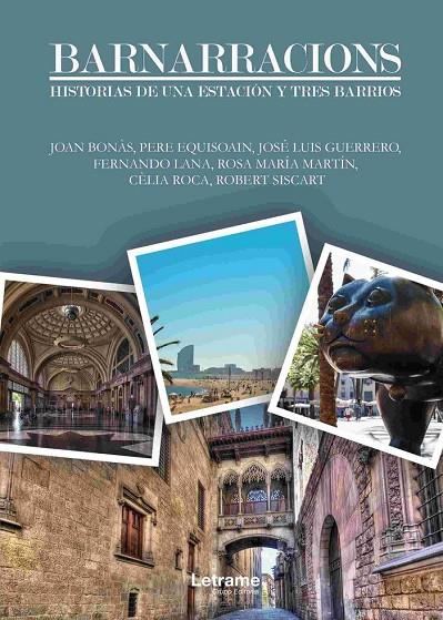 BARNARRACIONS. HISTORIAS DE UNA ESTACION Y TRES BARRIOS | 9788417704438 | GUERRERO, JOSE LUIS / EQUISOAIN, PERE