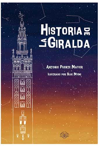 HISTORIA DE LA GIRALDA | 9788417936679 | PUENTE MAYOR, ANTONIO