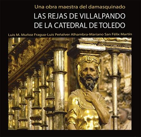 REJAS DE VILLALPANDO DE LA CATEDRAL DE TOLEDO, LAS | 9788412315288 | PEÑALVER ALHAMBRA, LUIS / MUÑOZ FRAGUA, M.