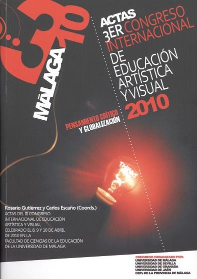 ACTAS III CONGRESO INTERNACIONAL DE EDUCACIÓN ARTÍSTICA Y VISUAL: PENSAMIENTO CRÍTICO Y GLOBALIZACIÓN | 9788497473545 | GUTIÉRREZ PÉREZ, ROSARIO / ESCAÑO GONZÁLEZ, CARLOS