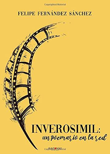 INVEROSÍMIL: UN POEMARIO EN LA RED | 9788417907013 | FERNÁNDEZ SÁNCHEZ, FELIPE