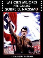 100 MEJORES PELICULAS SOBRE EL NAZISMO, LAS | 9788487754968 | CARMONA, LUIS MIGUEL