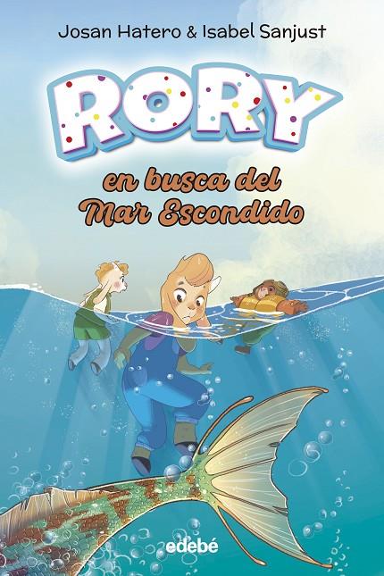 RORY 02. RORY EN BUSCA DEL MAR ESCONDIDO | 9788468375496 | HATERO, JOSAN