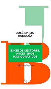 EXCESOS LECTORES, ASCETISMOS ICONOGRAFICOS | 9789874621375 | BURUCÚA, JOSÉ EMILIO