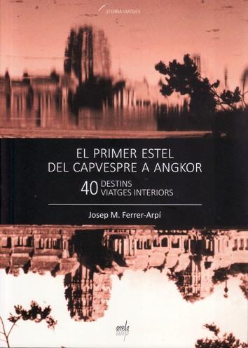 PRIMER ESTEL DEL CAPVESPRE A ANGKOR, EL | 9788461700790 | FERRER-ARPÍ, JOSEP MARIA