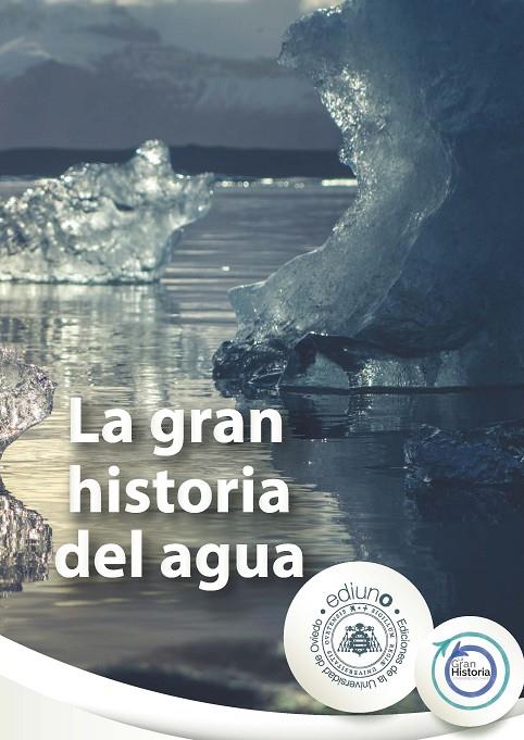 GRAN HISTORIA DEL AGUA, LA | 9788418324512 | MENÉNDEZ VISO, ARMANDO / GARCÍA MORENO, OLGA / GONZÁLEZ-NUEVO GONZÁLEZ, JOAQUÍN / BONAVERA, LAURA