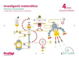 INVESTIGACIÓ MATEMÀTICA 4 ANYS - ESPIRAL. PRODIGI | 9788430703982 | SEGARRA NEIRA, JOSEP LLUÍS/VERDIELL MARIN, DOLORS/FEMENIA TORTOSA, LOLA