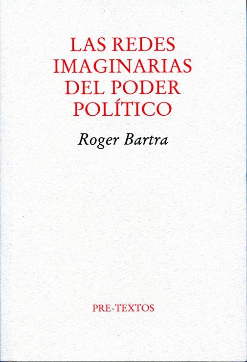 REDES IMAGINARIAS DEL PODER POLÍTICO, LAS | 9788492913107 | BARTRA, ROGER