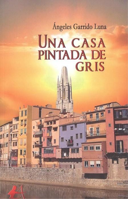 CASA PINTADA DE GRIS, UNA | 9788417784300 | GARRIDO LUNA, ÁNGELES