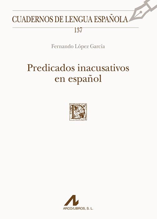 PREDICADOS INACUSATIVOS EN ESPAÑOL | 9788476359822 | LÓPEZ GARCÍA, FERNANDO