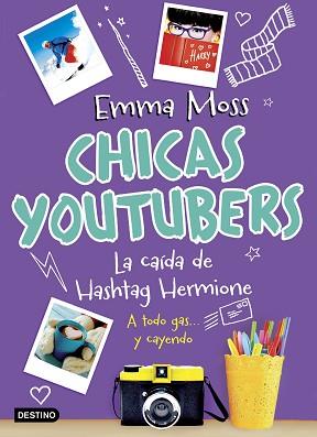 CHICAS YOUTUBERS 03. LA CAÍDA DE HASHTAG HERMIONE | 9788408187172 | MOSS, EMMA