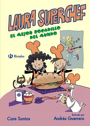 LAURA SUPERCHEF : EL MEJOR BOCADILLO DEL MUNDO | 9788469603857 | SANTOS, CARE