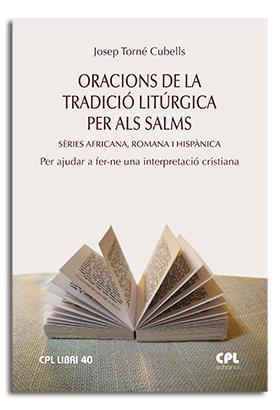 ORACIONS DE LA TRADICIÓ LITÚRGICA PER ELS SALMS | 9788491652878 | TORNÉ CUBELLS, JOSEP