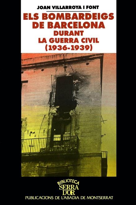 BOMBARDEIGS DE BARCELONA DURANT LA GUERRA CIVIL (1936-1939), ELS | 9788484150978 | VILLARROYA I FONT, JOAN