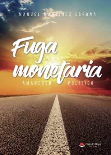 FUGA MONETARIA | 9788411450812 | MARTÍNEZ ESPAÑA, MANUEL