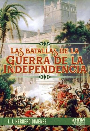 BATALLAS DE LA GUERRA DE LA INDEPENDENCIA, LAS | 9788417859732 | HERRERO GIMÉNEZ, JUAN