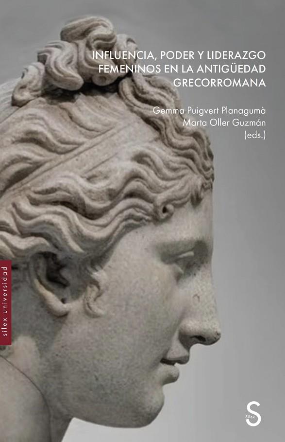 INFLUENCIA, PODER Y LIDERAZGO FEMENINOS EN LA ANTIGÜEDAD GRECORROMANA | 9788410267466 | PUIGVERT PLANAGUMÀ, GEMMA / OLLER GUZMÁN, MARTA