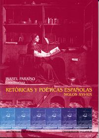 RETORICAS Y POETICAS ESPAÑOLAS SIGLOS XVI-XIX: L. DE GRANADA, RENGIFO, ARTIGA, HERMOSILLA, R. DE MIG | 9788484480754 | PARAISO ALMANSA, ISABEL