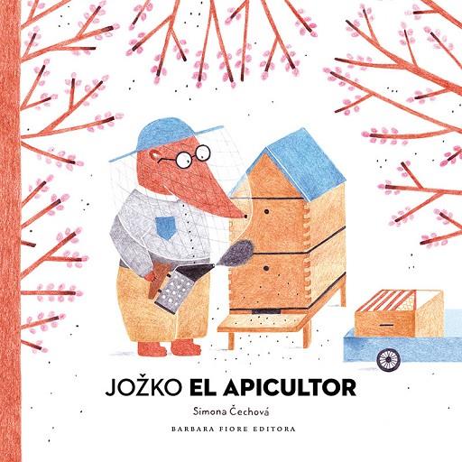 JOZKO EL APICULTOR | 9788416985418 | CECHOVÁ, SIMONA