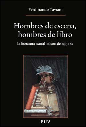 HOMBRES DE ESCENA, HOMBRES DE LIBRO | 9788437076225 | TAVIANI, FERDINANDO