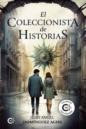 COLECCIONISTA DE HISTORIAS, EL | 9788419653376 | DOMÍNGUEZ AGISS, JUAN ANGEL