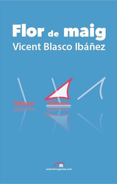 FLOR DE MAIG | 9788494519185 | BLASCO IBÁÑEZ, VICENT