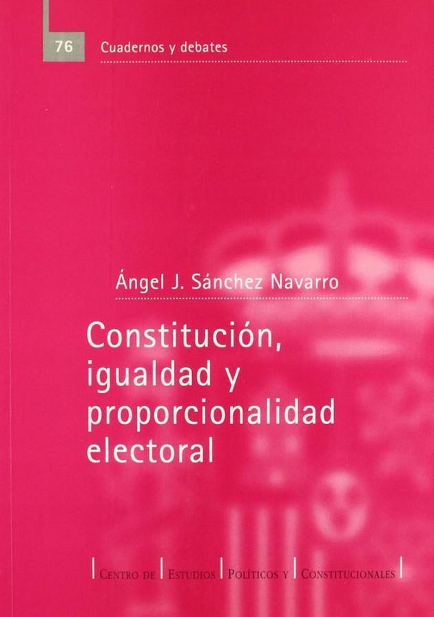 CONSTITUCIÓN, IGUALDAD Y PROPORCIONALIDAD ELECTORAL | 9788425910678 | SANCHEZ, ANGEL J.