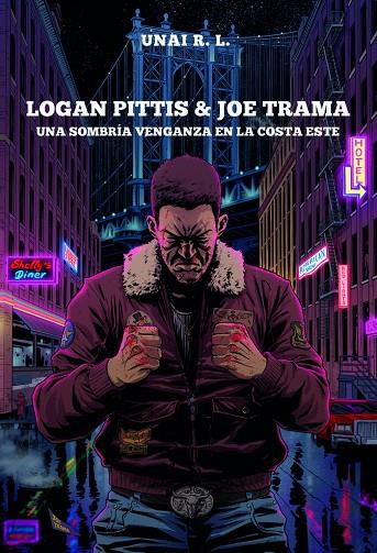 LOGAN PITTIS & JOE TRAMA. UNA SOMBRIA VENGANZA EN LA COSTA ESTE | 9788418024672 | R. L., UNAI