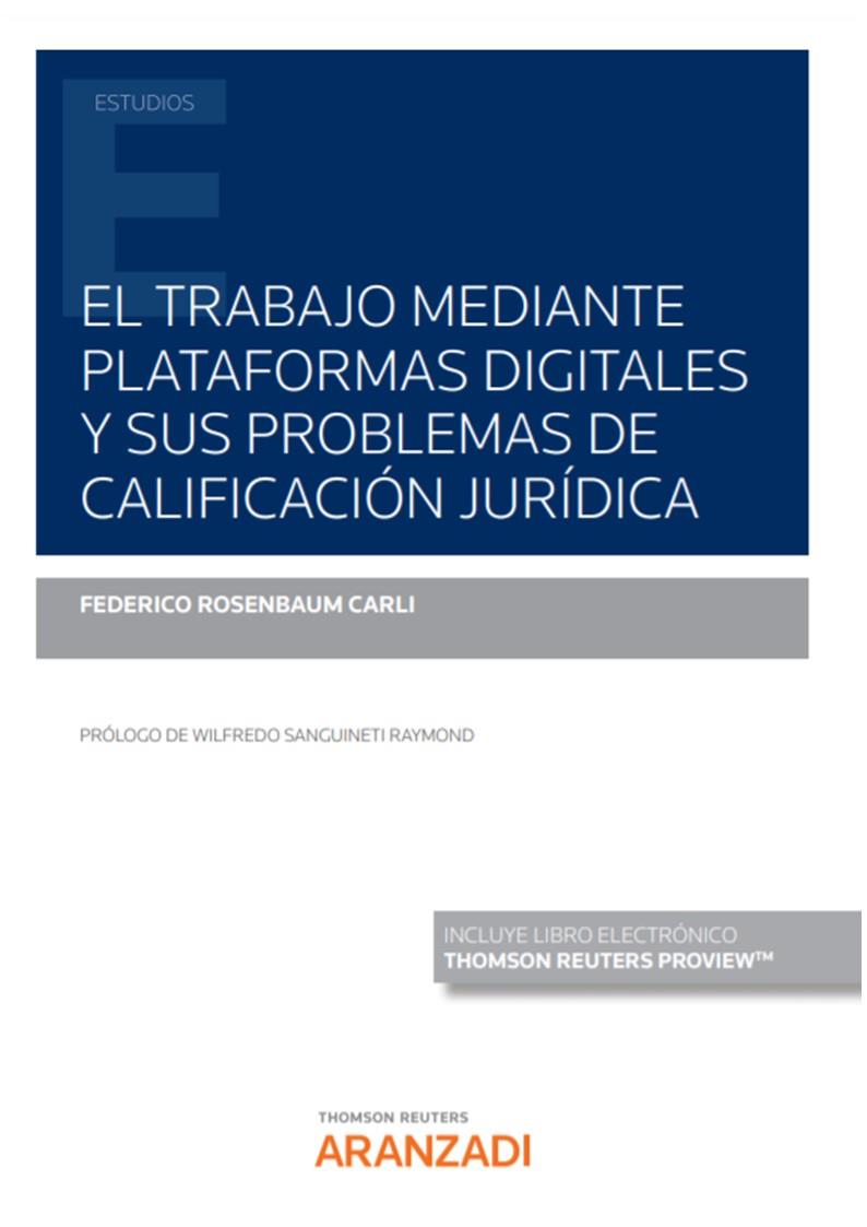 TRABAJO MEDIANTE PLATAFORMAS DIGITALES Y SUS PROBLEMAS DE CALIFICACIÓN JURÍDICA | 9788413909561 | ROSENBAUM CARLI, FEDERICO