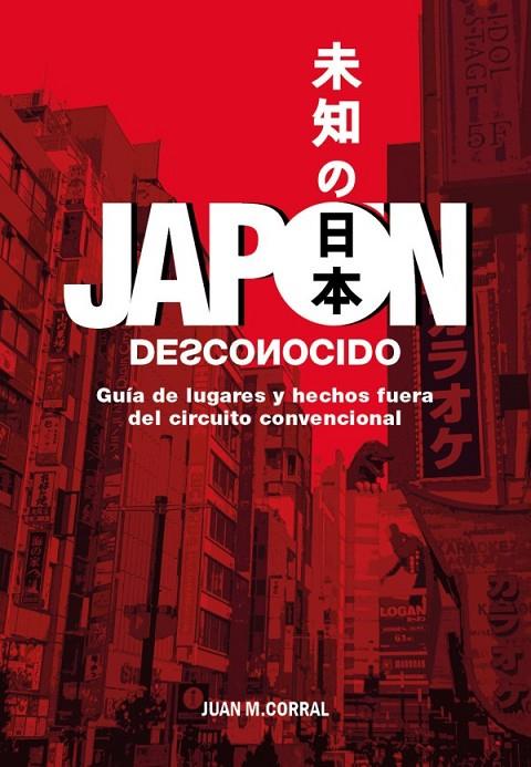 JAPON DESCONOCIDO | 9788418510373 | CORRAL, JUAN MANUEL